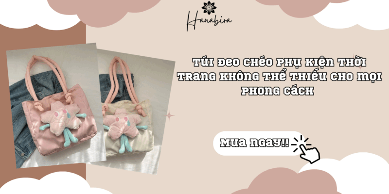 Túi đeo chéo phụ kiên thời trang không thể thiếu