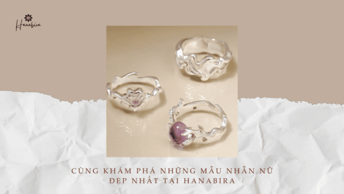 Những mẫu nhẫn nữ đẹp nhất tại Hanabira